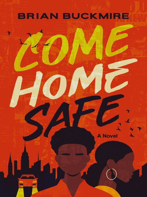 Title details for Come Home Safe by Brian G. Buckmire - Available